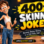 400+ Skinny Jokes